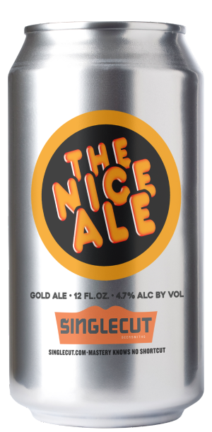 The nice ale gold ale 12fl oz 4.7 alc by vol SingleCut Beersmiths mastery knows no shortcut.